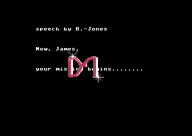 The last credits: speech by B.-Jones, and Now, James, your mission begins